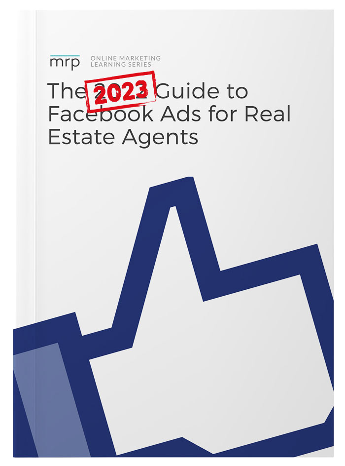 The Facebook Ads Guide for Real Estate Agents: A FREE guide for Realtors